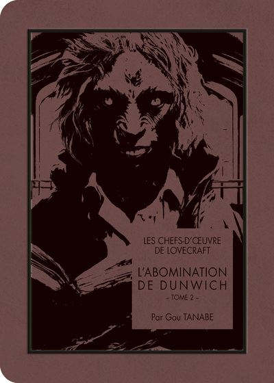 Les Chefs d'Œuvre de Lovrecraft - L'abomination de Dunwich T02