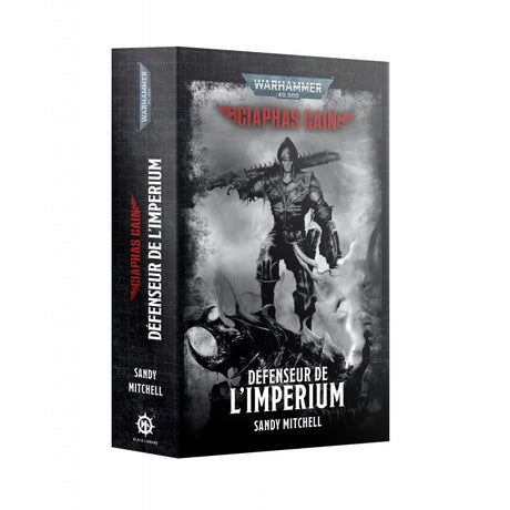 Livre Warhammer 40,000 Défenseur de l’Imperium Ciaphas Cain de Sandy Mitchell publié par Black Library.