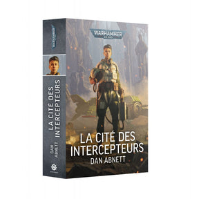 Livre Warhammer 40,000 La Cité des Intercepteurs de Dan Abnett publié par Black Library.