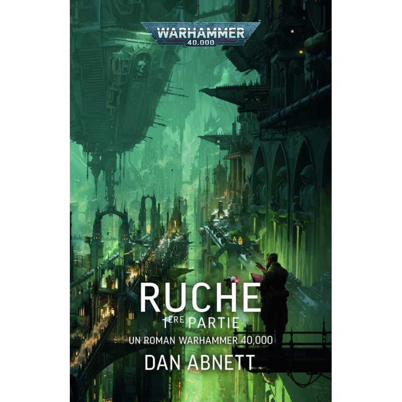 roman Warhammer 40,000 Ruche 1ère partie de Dan Abnett, montrant une immense cité-ruche futuriste aux tons verts.